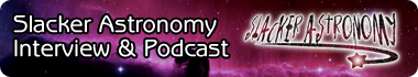 Slacker Astronomy Interview & Podcast